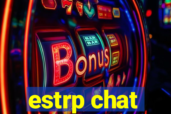 estrp chat